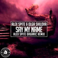 Artwork for Say My Name (Alex Spite Organic Remix) by Alex Spite