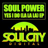 Artwork for Yes I Do (La La La) EP by Soul Power