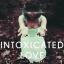 Artwork for Intoxicated Love