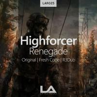 Artwork for Renegade (Incl. Fresh Code, R3Dub Remixes) by Highforcer