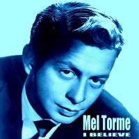 Artwork for I Believe by Mel Tormè