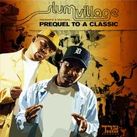Artwork for Prequel to a Classic by Slum Village