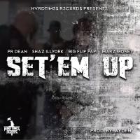 Artwork for Set 'Em Up (feat. Shaz Illyork, Marz Money & Big Flip Papi) by PR Dean