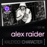 Artwork for Kaleydo Character: Alex Raider EP 16 by Alex Raider