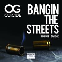 Artwork for Bangin the Streets by OG Cuicide