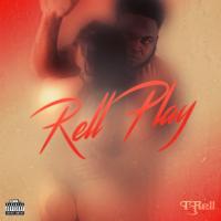 Artwork for Rell Play by T-Rell