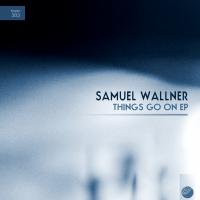 Artwork for Things Go On EP by Samuel Wallner