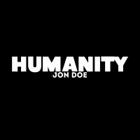 Artwork for Humanity by DJ Jon Doe