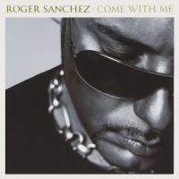 Artwork for Come With Me by Roger Sanchez