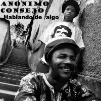 Artwork for Hablando de Algo by Anonimo Consejo