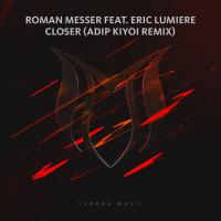 Artwork for Closer (Adip Kiyoi Remix) by Roman Messer