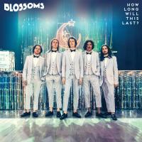 Artwork for How Long Will This Last? (Single Mix) by Blossoms