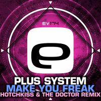 Artwork for Make You Freak (Hotchkiss & The Doctor Remix) by Plus System