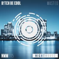 Artwork for Wasted by B!tch Be Cool