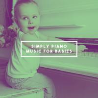 Artwork for Simply Piano Music For Babies by Baby Lullaby