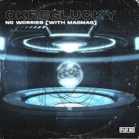 Artwork for No Worries (feat. MagMag) by OkregLucky