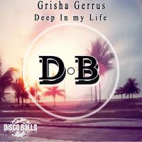 Artwork for Deep In My Life by Grisha Gerrus