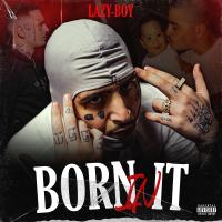 Artwork for Born In It by Lazy-Boy