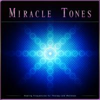 Artwork for Miracle Tones: Healing Frequencies for Therapy and Wellness by Solfeggio Healing Frequencies