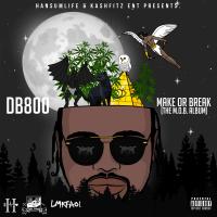 Artwork for Make Or Break (The M.O.B. Album) by DB800