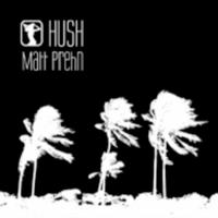 Artwork for Hush by Matt Prehn