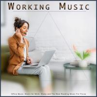 Artwork for Working Music: Office Music, Music for Work, Study and The Best Reading Music For Focus by Concentration