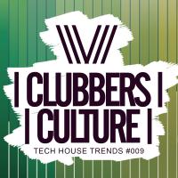 Artwork for Clubbers Culture: Tech House Trends #009 by Various Artists