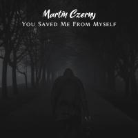 Artwork for You Saved Me From Myself by Martin Czerny