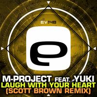 Artwork for Laugh With Your Heart (Scott Brown Remix) by M-Project