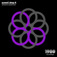 Artwork for Aceed | Drop It by Shane Patrick