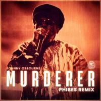 Artwork for Murderer (Phibes Remix) by Johnny Osbourne