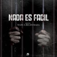 Artwork for Nada Es Facil by Grupo Marca Registrada