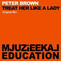 Artwork for Treat Her Like A Lady by Peter Brown