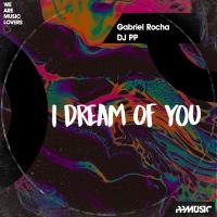 Artwork for I Dream Of You by Gabriel Rocha