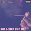 Artwork for Not Gonna Stop Me