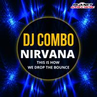 Artwork for Nirvana (This Is How We Drop The Bounce) by DJ Combo