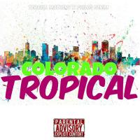 Artwork for Colorado Tropical (feat. Philos Denim) by Terrell Matheny