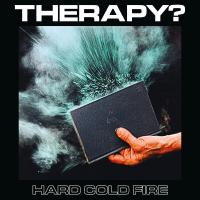 Artwork for Hard Cold Fire by Therapy?