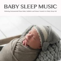 Artwork for Baby Sleep Music: Relaxing Instrumental Piano Baby Lullabies and Nature Sounds For Baby Sleep Aid by Baby Sleep Music