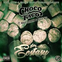 Artwork for For the Ecstacy  (feat. Mavy Malone & Bully Wiz) by Choco Taco