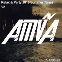 Artwork for Relax & Party 2016 Summer Tunes by Various Artists