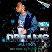 Artwork for Dreams (All I Got) by Paper Pat