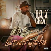 Artwork for Love Don't Pay The Bills by Relly Great