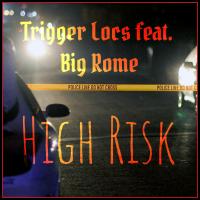 Artwork for High Risk (feat. Big Rome) by Trigger Locs