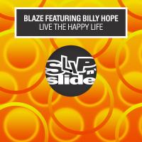 Artwork for Live The Happy Life (feat. Billy Hope) by Blaze