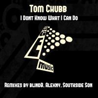 Artwork for I Don't Know What I Can Do by Tom Chubb