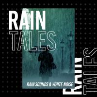 Artwork for Rain Tales by Rain Sounds