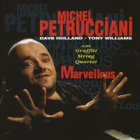 Artwork for Marvellous (feat. Dave Holland, Tony Williams & Graffiti String Quartet) by Michel Petrucciani