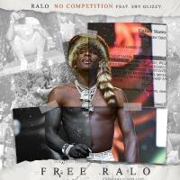 Artwork for No Competition (feat. Shy Glizzy) by Ralo