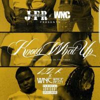 Artwork for Know What Up (feat. Wnc Whop Bezzy) by Lil k